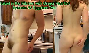 What's the Best Dick? Not Eggplant. Naked around the Kitchen Episode 85
